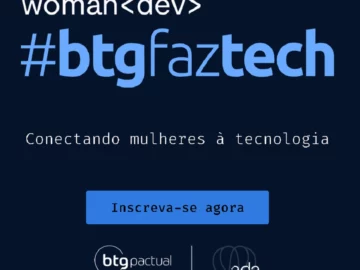 BTG Pactual oferece capacitação gratuita para mulheres em tecnologia | Info4Fun Labs