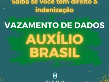 Se você recebeu o Auxílio Brasil pode ter tido os dados vazados pelo Governo Federal e pode ter direito a R$ 15 mil - Instituto Sigilo | Info4Fun Labs