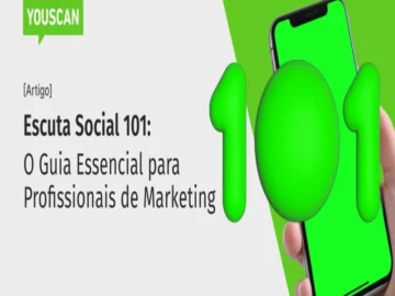 Escuta Social 101: O Guia Essencial para Profissionais de Marketing - YouScan | Info4Fun Labs