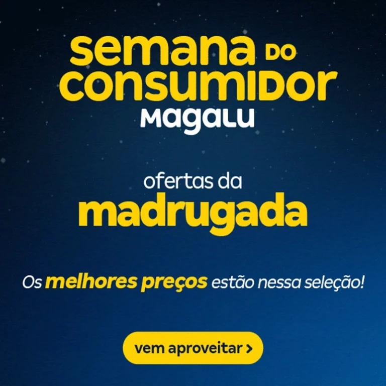 Semana do Consumidor - Ofertas da Madrugada - Influenciador Magalu | Info4Fun Labs