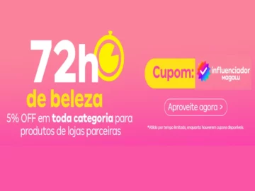 72 Horas de Beleza: 5% em toda Categoria!  Influenciador Magalu | Info4Fun Labs