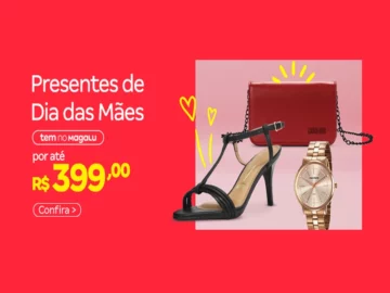 Presente de Dia das Mães por até R$ 399 - Influenciador Magalu | Info4Fun Labs