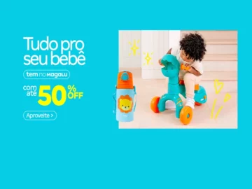 Tudo para seu Bebê com até 50% Off - Influenciador Magalu | Info4Fun Labs