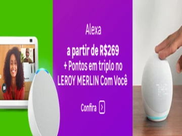 Alexa a partir de R$ 269 - Aproveite - Leroy Merlin | Info4Fun Labs