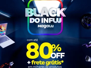 Black do Influ Magalu - Até 80% Off + Frete Grátis em Milhares de Produtos* | Info4Fun Labs