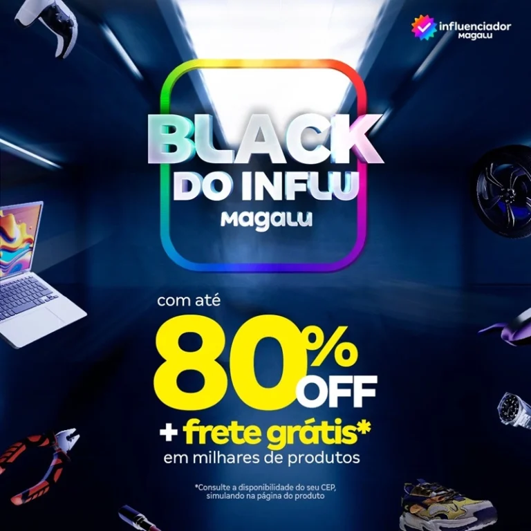 Black do Influ Magalu - Até 80% Off + Frete Grátis em Milhares de Produtos* | Info4Fun Labs