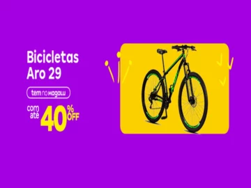 Bicicletas Aro 29 com até 40% Off - Influenciador Magalu | Info4Fun Labs