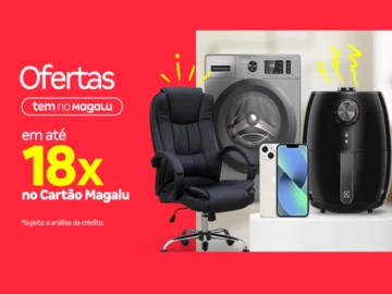 Ofertas em Até 18x no Cartão Magalu - Influenciador Magalu | Info4Fun Labs