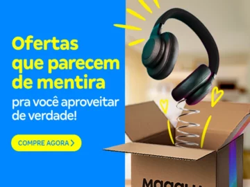 Ofertas que Parecem de Mentira para Você Aproveitar de Verdade! - Influenciador Magalu | Info4Fun Labs