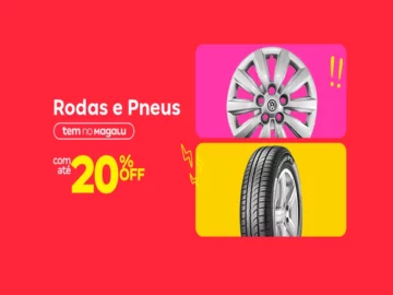 Rodas e Pneus com Até 20% Off - Influenciador Magalu | Info4Fun Labs