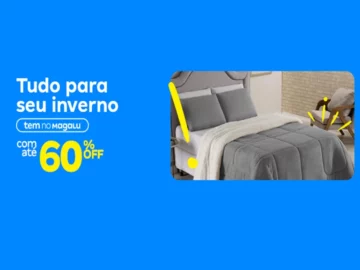 Tudo para Seu Inverno com Até 60% Off - Influenciador Magalu | Info4Fun Labs