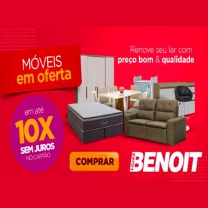 Renove Seu Lar com Preço Bom e Qualidade - Lojas Benoit | Info4Fun Labs 