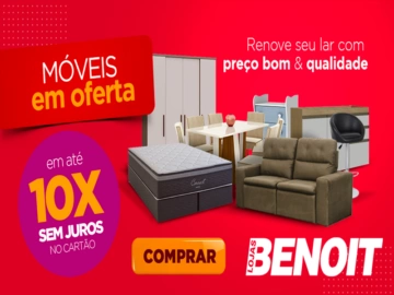 Renove Seu Lar com Preço Bom e Qualidade - Lojas Benoit | Info4Fun Labs