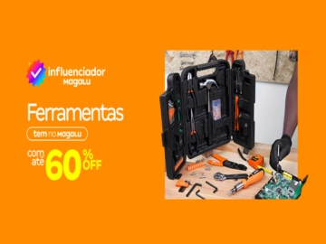 Ferramentas Com até 60% Off - Influenciador Magalu