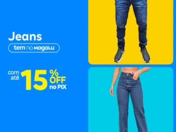 Jeans com Até 15% Off - Influenciador Magalu