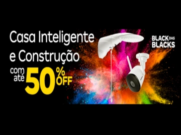 Casa Inteligente e Construção com Até 50% Off - Black das Blacks Magalu