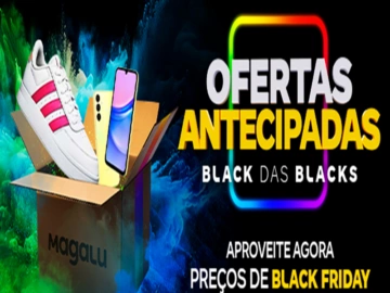 Ofertas Antecipadas - Aproveite Agora os Preços de Black Friday - Influenciador Magalu