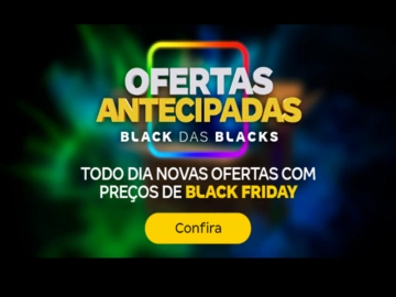 Ofertas Antecipadas - Black das Blacks - Influenciador Magalu