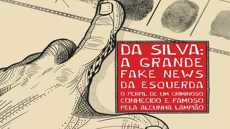 Da Silva: A Grande Fake News da Esquerda – A Real História de Lampião – Tiago Pavinatto