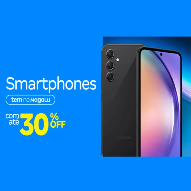 Smartphones com Até 30% Off - Influenciador Magalu