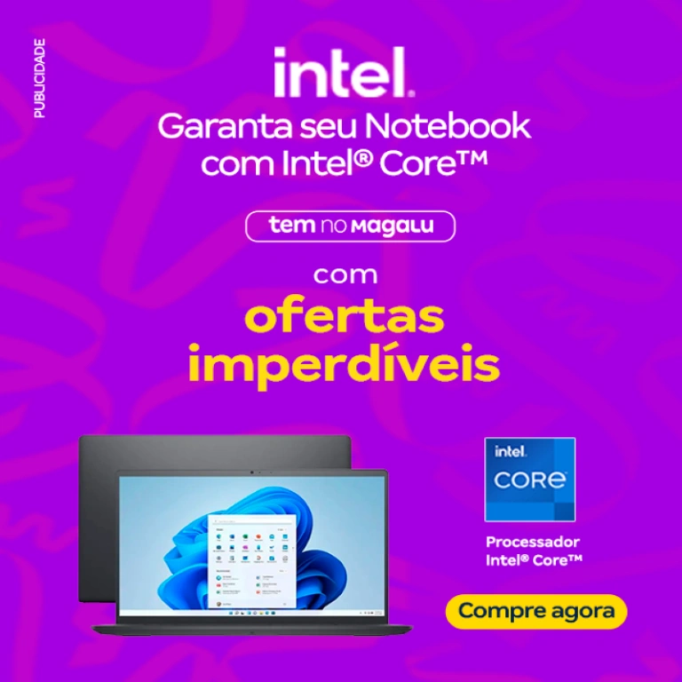 Intel: Garanta seu Notebook com Intel Core - Influenciador Magalu