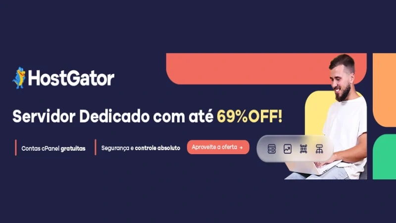 Servidor Dedicado com até 69% Off na HostGator: Performance Máxima com Preço Mínimo!
