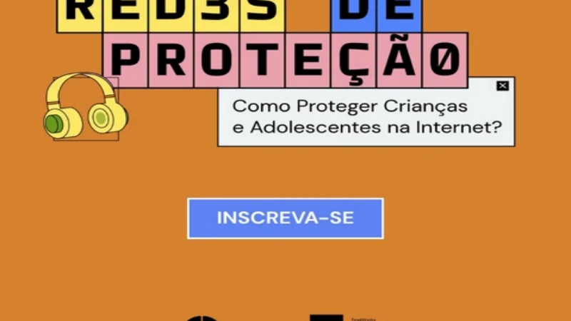 Redes de Proteção: Como Proteger Crianças e Adolescentes na Internet? – Cursos Gratuitos – ITS e Redes Cordiais