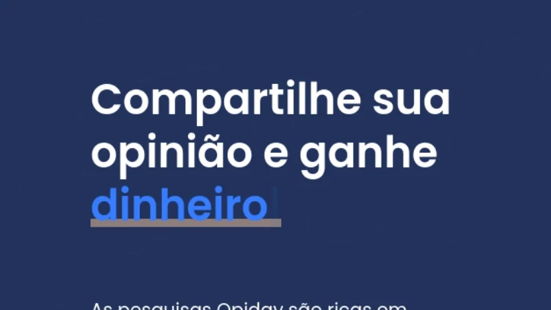 Compartilhe Sua Opinião e Ganhe com a Opiday!