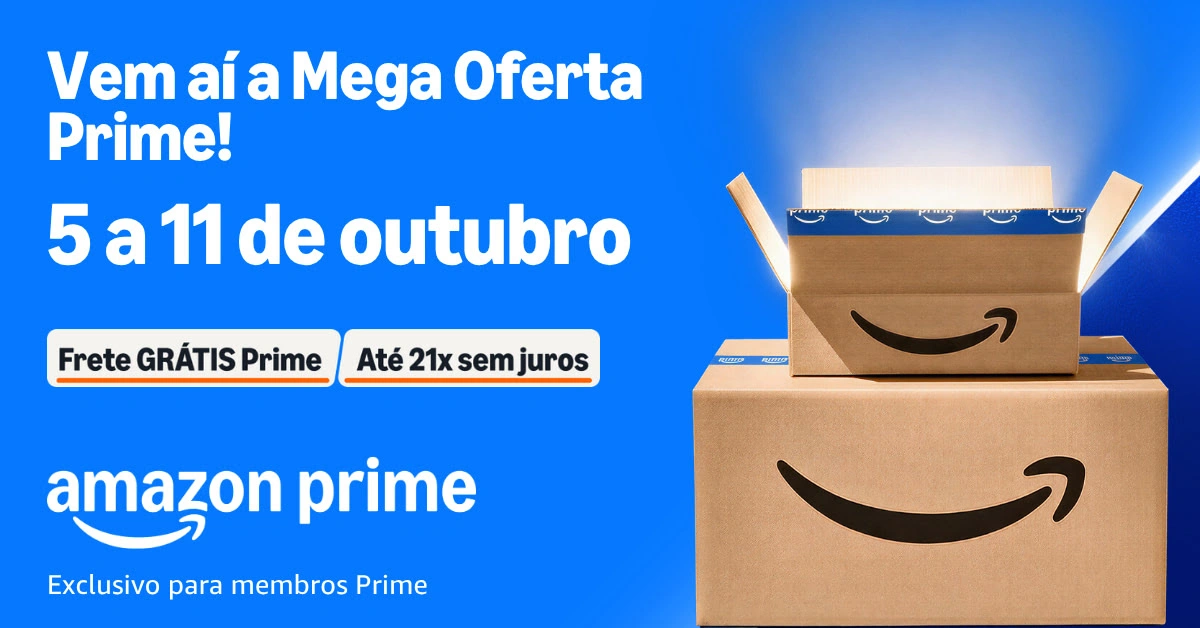 A Mega Oferta Prime tá Chegando! De 5 a 11 de Outubro na Amazon!