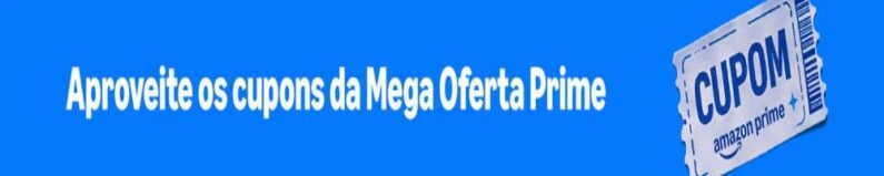 Cupons Mega Prime Amazon