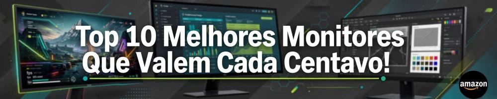 Top 10 Melhores Monitores Que Valem Cada Centavo!