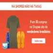 Na Shopee não há Taxas! 9 em 10 Compras Feitas São de Vendedores Brasileiros e Não têm Taxas Adicionais | Info4Fun Labs 1