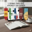 Idiomas para Aprender sem tanto Sofrimento se Você já fala português!